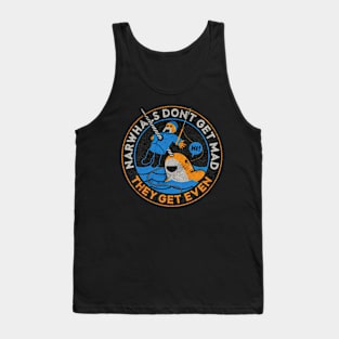 Narwhals Dont Get Mad Tank Top